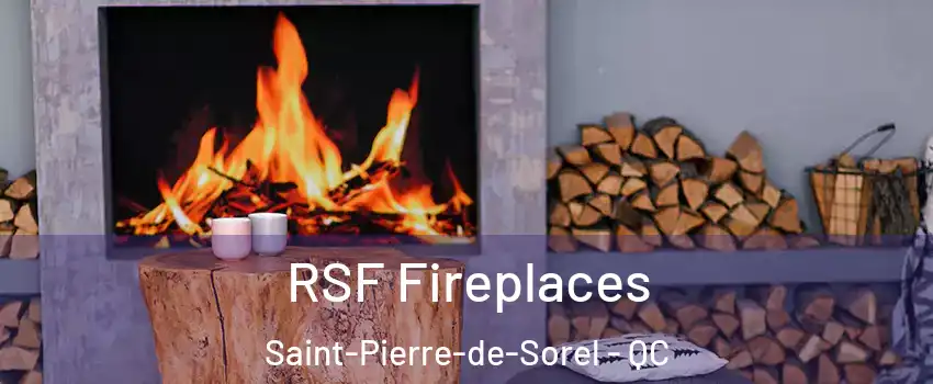  RSF Fireplaces Saint-Pierre-de-Sorel - QC