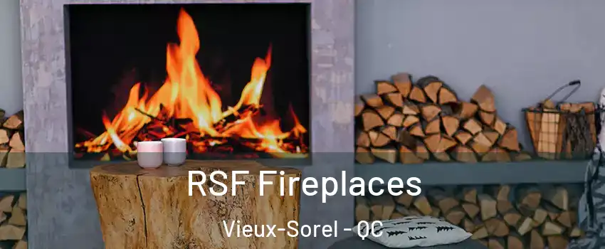  RSF Fireplaces Vieux-Sorel - QC