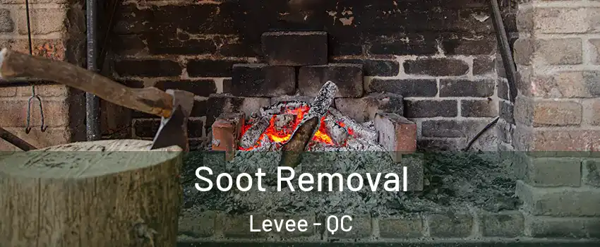  Soot Removal Levee - QC