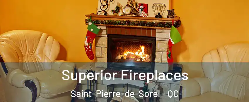  Superior Fireplaces Saint-Pierre-de-Sorel - QC