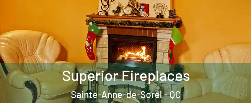  Superior Fireplaces Sainte-Anne-de-Sorel - QC