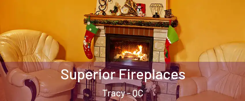  Superior Fireplaces Tracy - QC