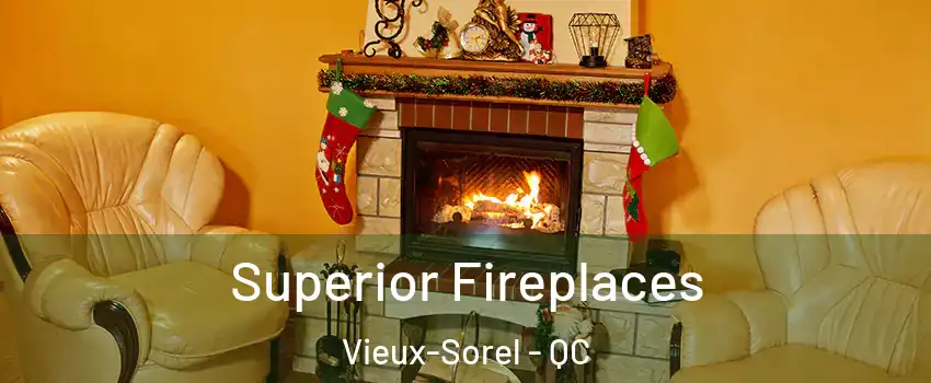  Superior Fireplaces Vieux-Sorel - QC