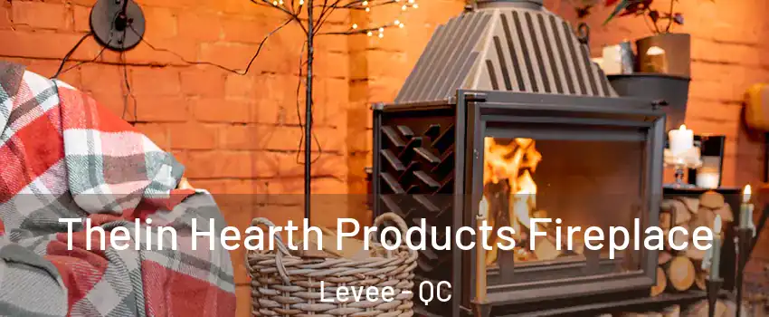  Thelin Hearth Products Fireplace Levee - QC