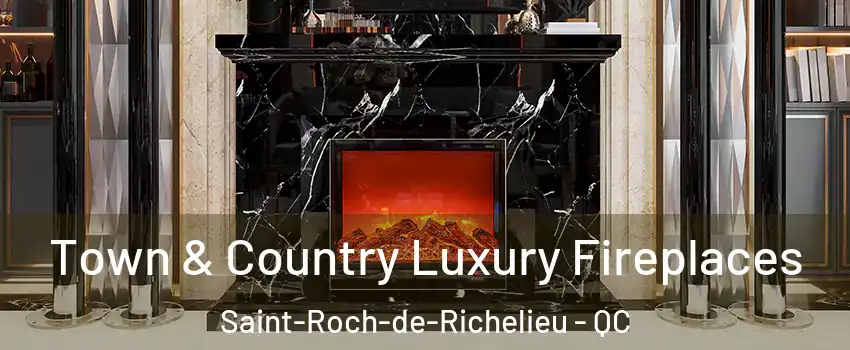  Town & Country Luxury Fireplaces Saint-Roch-de-Richelieu - QC