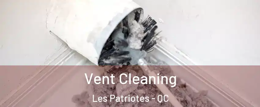  Vent Cleaning Les Patriotes - QC