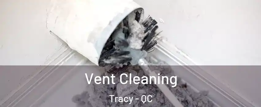  Vent Cleaning Tracy - QC