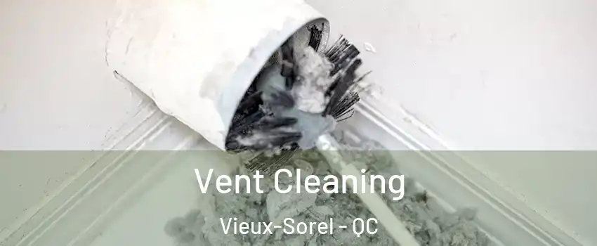  Vent Cleaning Vieux-Sorel - QC