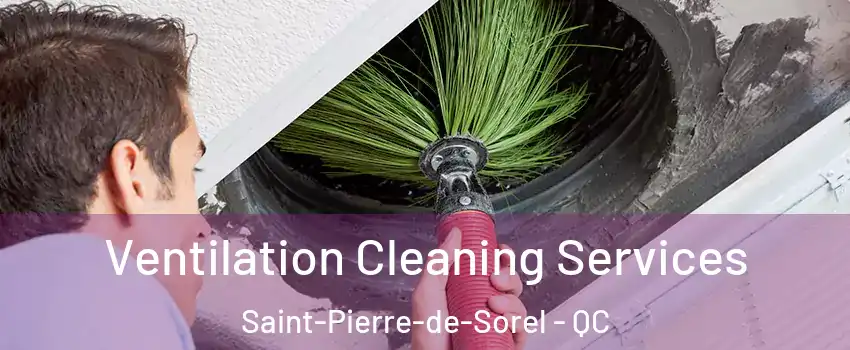  Ventilation Cleaning Services Saint-Pierre-de-Sorel - QC