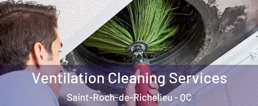  Ventilation Cleaning Services Saint-Roch-de-Richelieu - QC