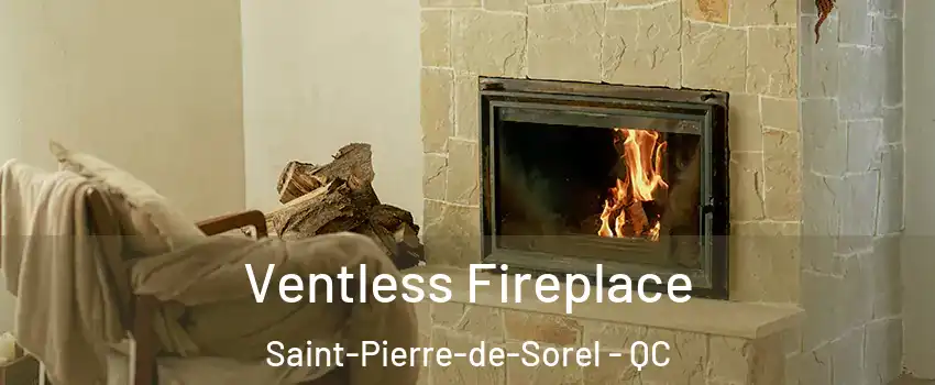  Ventless Fireplace Saint-Pierre-de-Sorel - QC