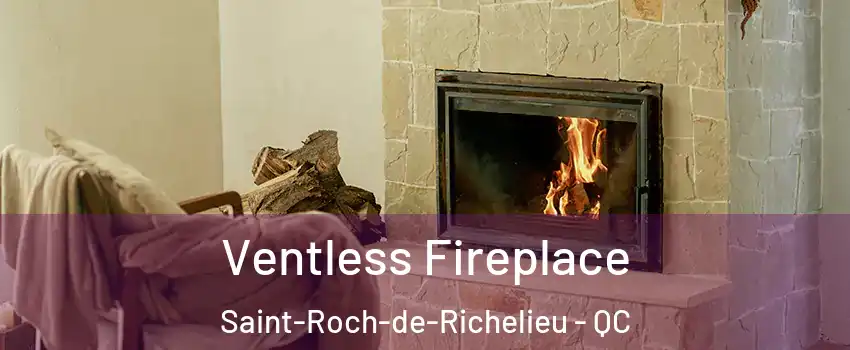  Ventless Fireplace Saint-Roch-de-Richelieu - QC