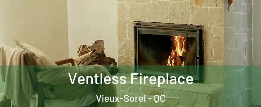  Ventless Fireplace Vieux-Sorel - QC
