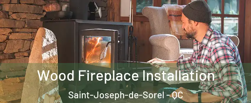  Wood Fireplace Installation Saint-Joseph-de-Sorel - QC