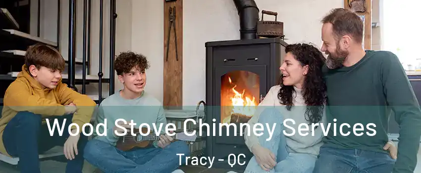  Wood Stove Chimney Services Tracy - QC