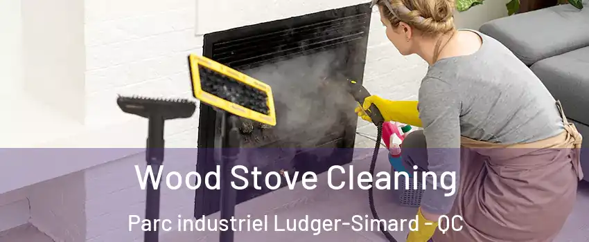  Wood Stove Cleaning Parc industriel Ludger-Simard - QC