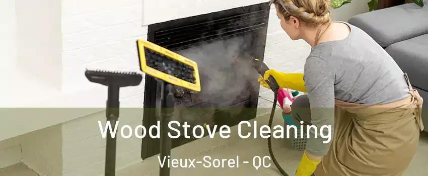  Wood Stove Cleaning Vieux-Sorel - QC
