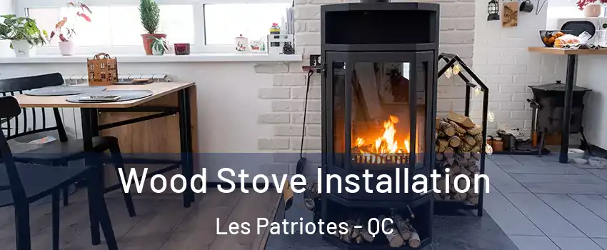  Wood Stove Installation Les Patriotes - QC