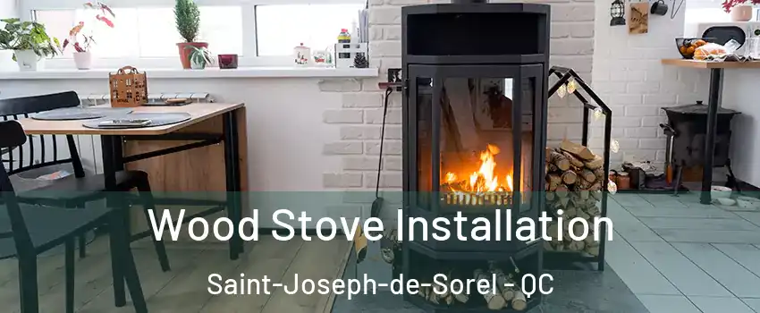  Wood Stove Installation Saint-Joseph-de-Sorel - QC