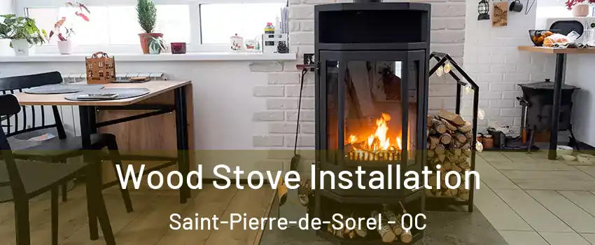  Wood Stove Installation Saint-Pierre-de-Sorel - QC