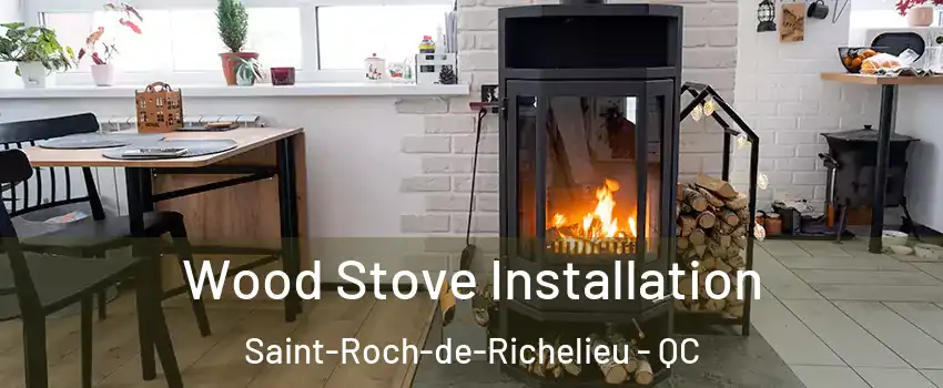  Wood Stove Installation Saint-Roch-de-Richelieu - QC