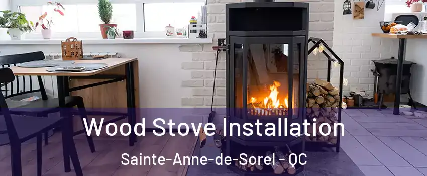  Wood Stove Installation Sainte-Anne-de-Sorel - QC