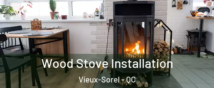  Wood Stove Installation Vieux-Sorel - QC