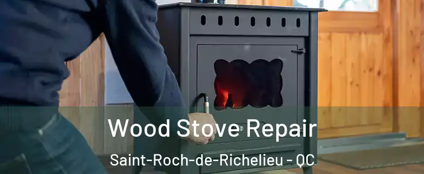  Wood Stove Repair Saint-Roch-de-Richelieu - QC